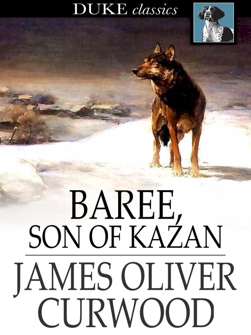 Title details for Baree, Son of Kazan by James Oliver Curwood - Wait list